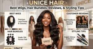 UNice Hair: Best Wigs, Hair Bundles, Reviews, and Styling Tips